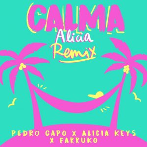 Pedro Capo Ft. Alicia Keys Y Farruko – Calma (Alicia Remix)